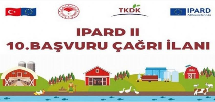 TKDK IPARD II Programı Onuncu Başvuru Çağrı İlanına çıkmıştır...